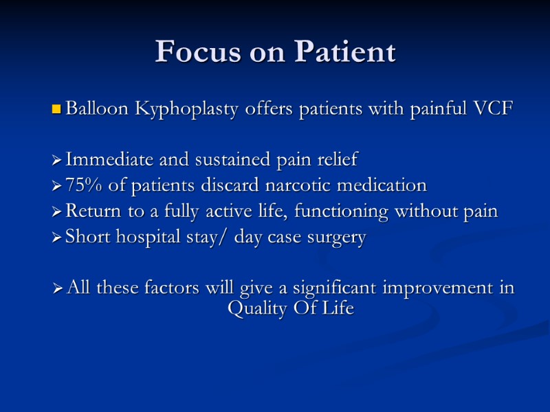 Focus on Patient Balloon Kyphoplasty offers patients with painful VCF  Immediate and sustained